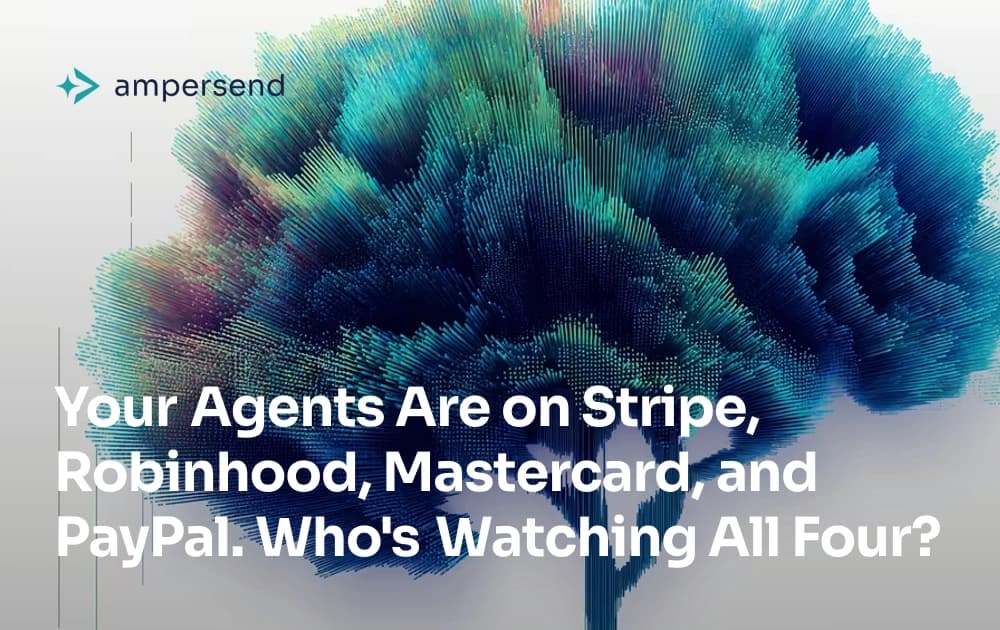 Your Agents Are on Stripe, Robinhood, Mastercard, and PayPal. Who's Watching All Four?
